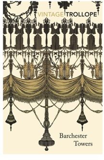 Barchester Towers - Vintage Classics - Anthony Trollope