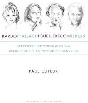 Bardot, Fallaci, Houellebecq en Wilders - Boek Paul Cliteur (9492161257)