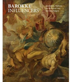 Barokke Influencers - Jezuïten, Rubens En De Kunst Van Het Overtuigen