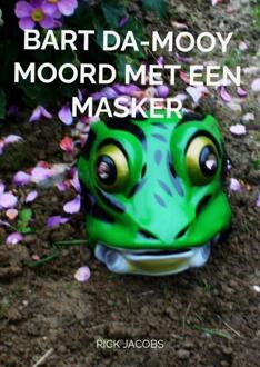 Bart Da-Mooy Moord met een masker -  Rick Jacobs (ISBN: 9789403795393)