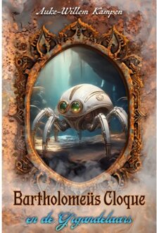 Bartholomeüs Cloque En De Gigandelaars - Bartholomeüs Cloque - Auke-Willem Kampen