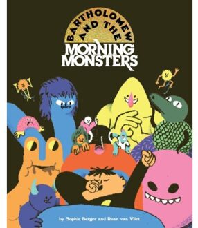 Bartholomew And The Morning Monsters - Sophie Berger