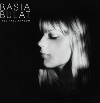 Basia Bulat - Tall Tall Shadow