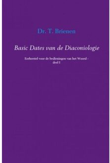 Basic dates van de diaconiologie / 1 - Boek T. Brienen (946318547X)