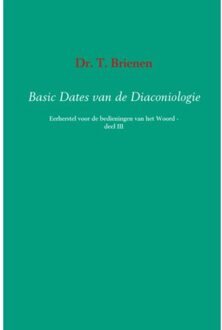 Basic dates van de diaconiologie / III - Boek T. Brienen (9463185496)