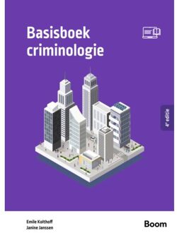 Basisboek Criminologie - Boom Studieboeken Criminologie & Veiligheid - Emile Kolthoff