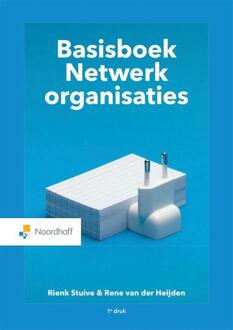 Basisboek Netwerkorganisaties - Rienk Stuive en René van der Heijden - 000