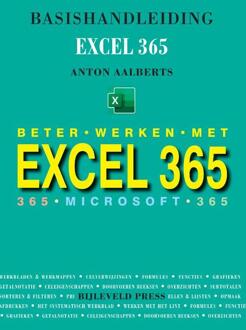 Basishandleiding beter werken met Excel 365 -  Anton Aalberts (ISBN: 9789055482863)
