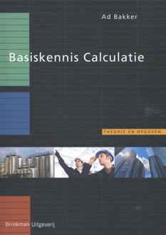Basiskennis calculatie (BKC) - Boek Ad Bakker (9057523116)