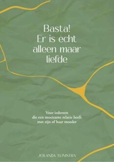 Basta! Er is echt alleen maar liefde -  Jolanda Tijmstra (ISBN: 9789492613134)