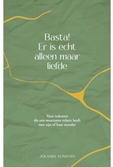 Basta! Er Is Echt Alleen Maar Liefde - Jolanda Tijmstra