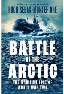 Battle Of The Arctic - Hugh Sebag-Montefiore