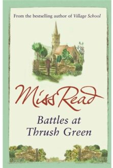 Battles At Thrush Green - Thrush Green - Miss Read