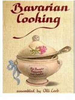 Bavarian Cooking. Assembled By O. L. - Leeb, Olli