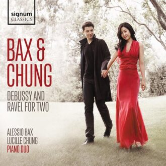 Bax & Chung - Debussy And Ravel For Two - Bax, Alessio & Lucille Chung