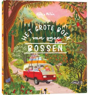 BBNC Uitgevers Het Grote Boek Van Onze Bossen - Blanca Millán