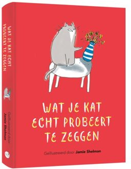 BBNC Uitgevers Wat Je Kat Echt Probeert Te Zeggen - Jamie Shelman