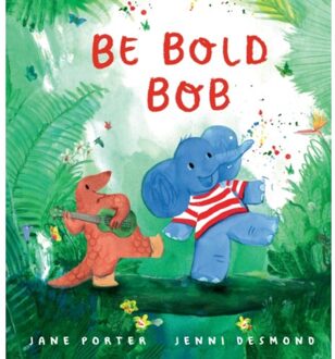 Be Bold, Bob - Jane Porter