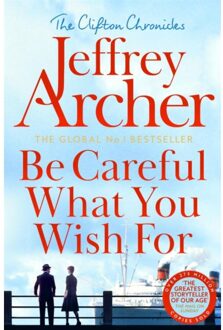 Be Careful What You Wish For - The Clifton Chronicles - Jeffrey Archer
