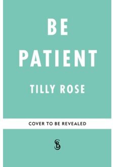 Be Patient - Tilly Rose
