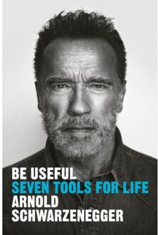 Be Useful - Arnold Schwarzenegger