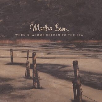 Bean Martha - When Shadows Return To..
