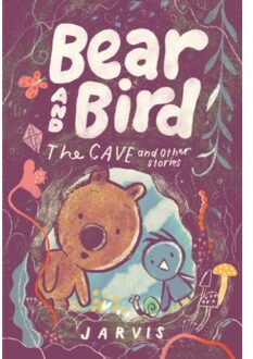 Bear And Bird: The Cave And Other Stories - Bear And Bird - Jarvis