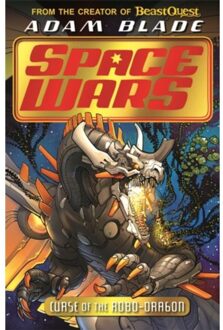 Beast Quest: Space Wars: Curse Of The Robo-Dragon - Beast Quest: Space Wars - Adam Blade