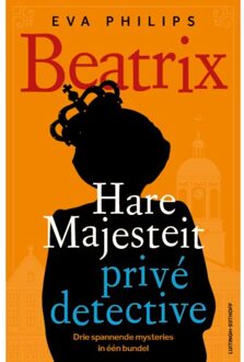Beatrix - Hare Majesteit Privédetective - Hare Majesteit Privédetective - Eva Philips