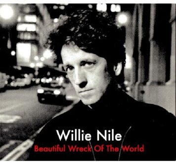 Beautiful Wreck Of The World - Willie Nile