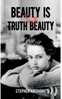 Beauty Is Truth, Truth Beauty - Anthony, Stephen