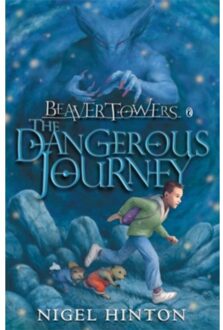 Beaver Towers: The Dangerous Journey - Nigel Hinton