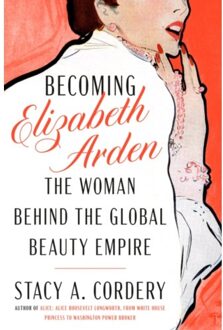 Becoming Elizabeth Arden - Cordery, Stacy A.