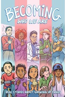 Becoming who we are: real stories about growing up trans - Sammy Lisel