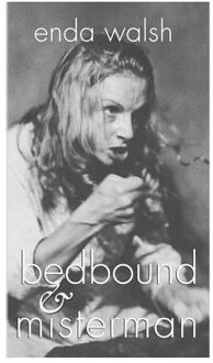 Bedbound & Misterman: Two Plays - Walsh, Enda