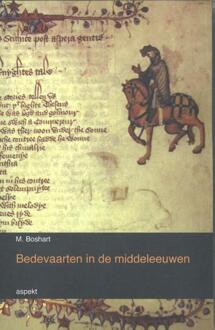 Bedevaarten in de middeleeuwen - Boek M. Boshart (9463380043)