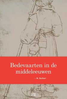 Bedevaarten in de middeleeuwen - Boek M. Boshart (9491472011)