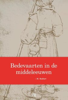 Bedevaarten in de middeleeuwen - eBook M. Boshart (9491472097)