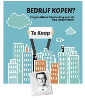 Bedrijf kopen? Bedrijf verkopen? - Boek Berrie Abelen (9081755870)