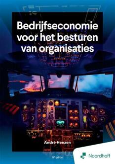 Bedrijfseconomie voor het besturen van organisaties (9e editie) - André Heezen (ISBN: 9789001196127)