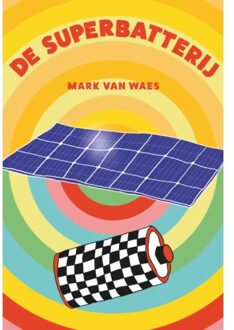 Beefcake Publishing De Superbatterij - Mark van Waes