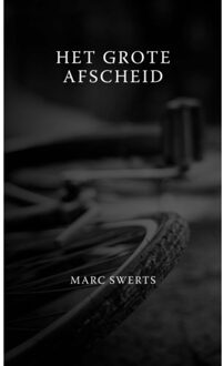 Beefcake Publishing Het Grote Afscheid - Marc Swerts