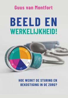 Beeld En Werkelijkheid! - Guus van Montfort