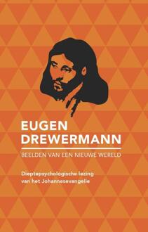 Beelden van een nieuwe wereld - Eugen Drewermann (ISBN: 9789493220904)