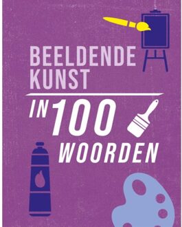 Beeldende Kunst In 100 Woorden - In 100 Woorden - Jon Richards