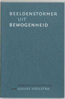 Beeldenstormer uit bewogenheid - Boek S. Voolstra (9065508856)