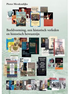 Beeldvorming En Historisch Bewustzijn - Pieter Meulendijks