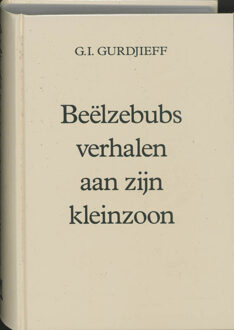 Beelzebubs verhalen aan zijn kleinzoon - Boek G.I. Gurdjieff (9062715273)