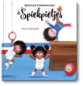 Beentjes strekken met de spiekpietjes -  Thaïs Vanderheyden (ISBN: 9789463889544)