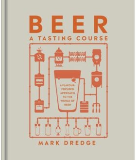Beer A Tasting Course - A Tasting Course - Mark Dredge